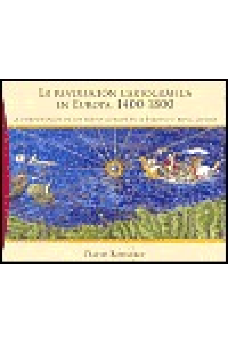 La revolución cartográfica en Europa, 1400-1800. La representación de los nuevos mundos en la Europa del Renacimiento