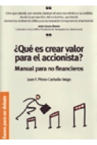 ¿ Qué es crear valor para el accionista? Manual para no financieros