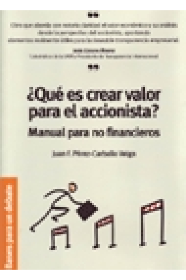 ¿ Qué es crear valor para el accionista? Manual para no financieros