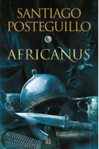 Africanus, el Hijo del Cónsul (Trilogía de Roma 1ª parte)