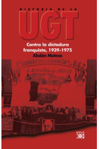 Historia de la UGT. Vol.5. Contra la dictadura franquista, 1939-1975