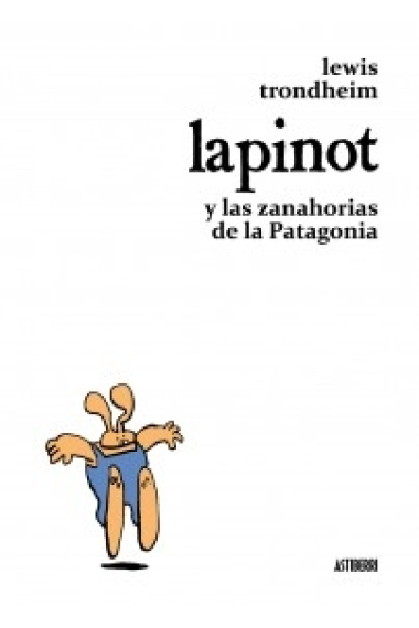 Lapinot y las zanahorias de la Patagonia