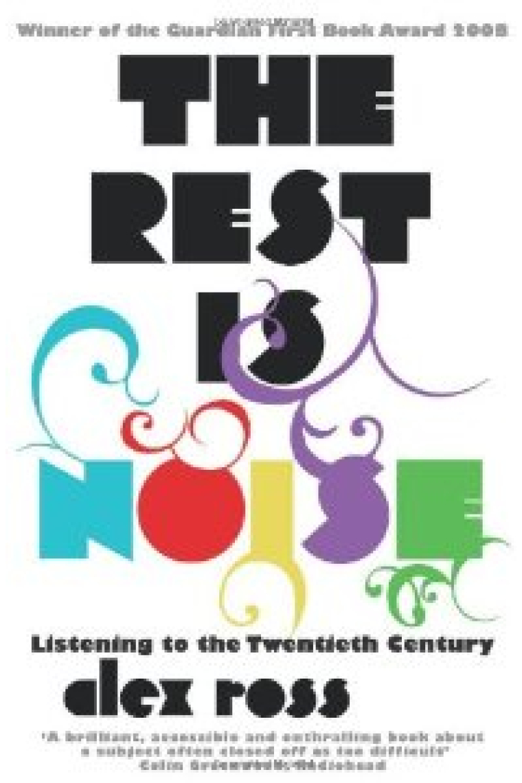 The Rest is Noise: Listening to the Twentieth Century