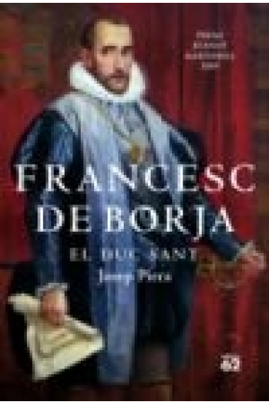 Francesc de Borja. El duc de Sant (Premi Joanot Martorell 2009)