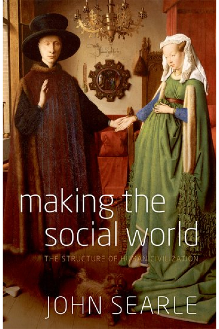 Making the social world: the structure of human civilization