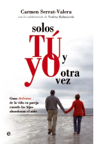 Solos tú y yo otra vez: cómo disfrutar de la vida en pareja cuando los hijos abandonan el nido