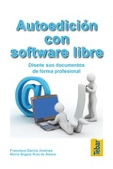 Autoedición con software libre : diseñe sus documentos de forma profesional