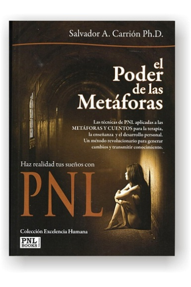 El poder de las metáforas : Las técnicas de PNL aplicadas a la construcción de cuentos y metáforas