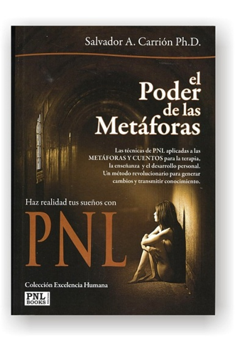 El poder de las metáforas : Las técnicas de PNL aplicadas a la construcción de cuentos y metáforas