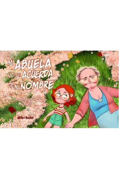 Mi abuela no se acuerda de mi nombre