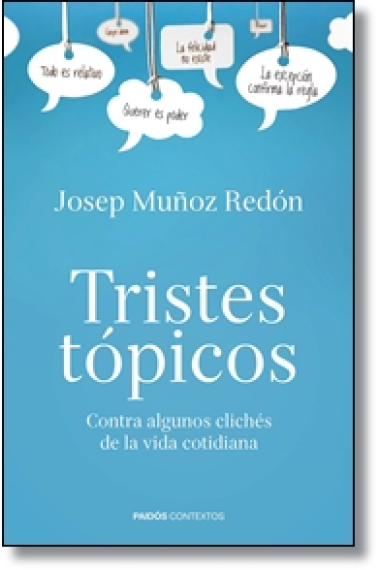 Tristes tópicos: contra algunos clichés de la vida cotidiana