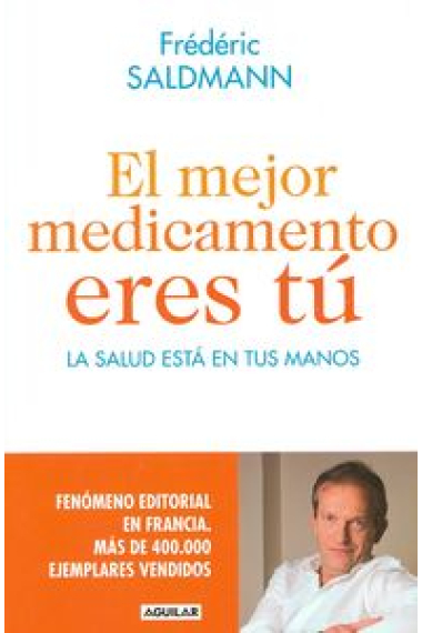 El mejor medicamento eres tú. La salud está en tus manos