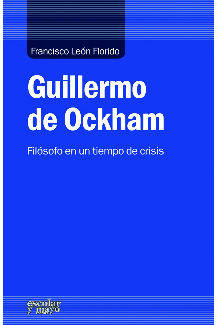 Guillermo de Ockham: filósofo en un tiempo de crisis