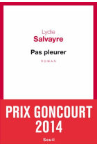 Pas pleurer (Prix Goncourt 2014)