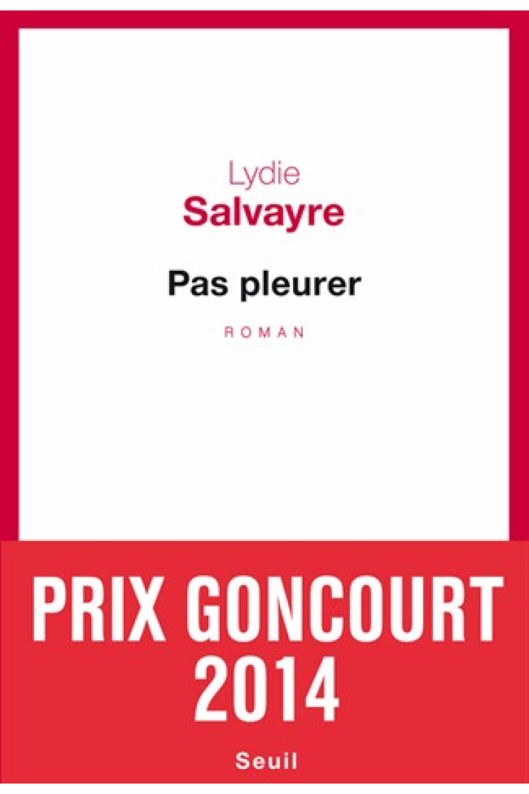 Pas pleurer (Prix Goncourt 2014)