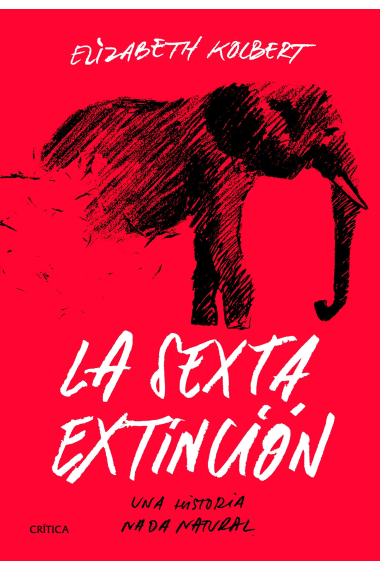 La sexta extinción. Una historia nada natural