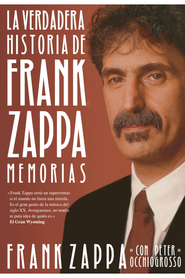 La verdadera historia de Frank Zappa. Memorias