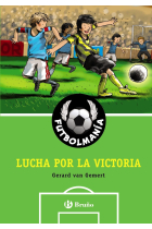 FUTBOLMANÍA. Lucha por la victoria