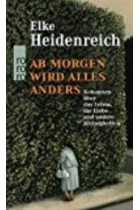 Ab morgen wird alles anders : Kolumnen über das Leben, die Liebe und andere Kleinigkeiten