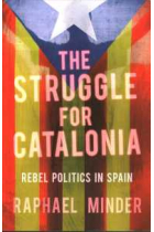 The Struggle for Catalonia. Rebel politics in Spain