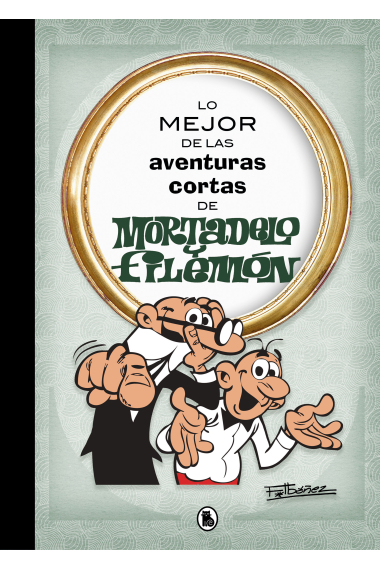 Lo mejor de las aventuras cortas de Mortadelo y Filemón