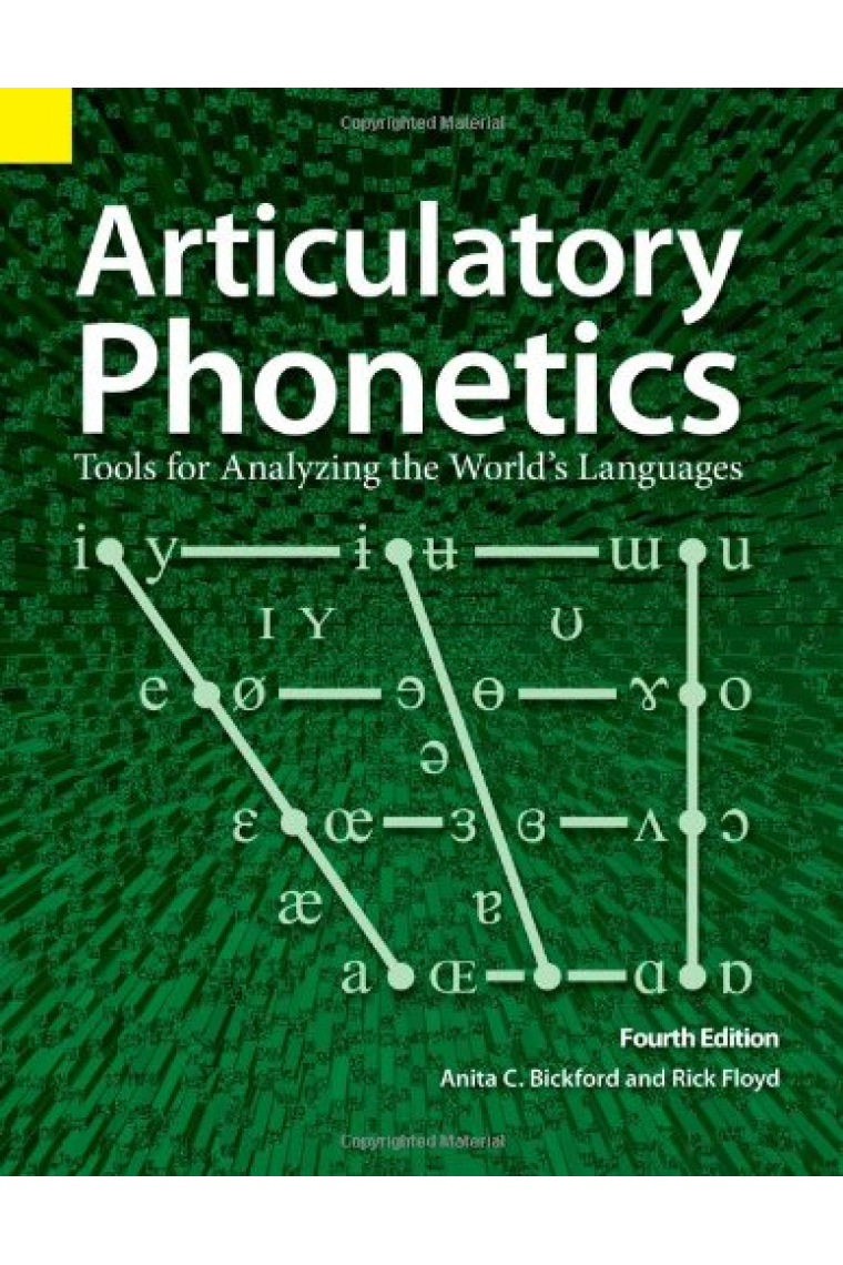 Articulatory Phonetics: Tools for Analyzing the World's Languages, 4th Edition