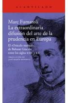 La extraordinaria difusión del arte de la prudencia en Europa: el Oráculo manual de Baltasar Gracián entre los siglos XVII y XX