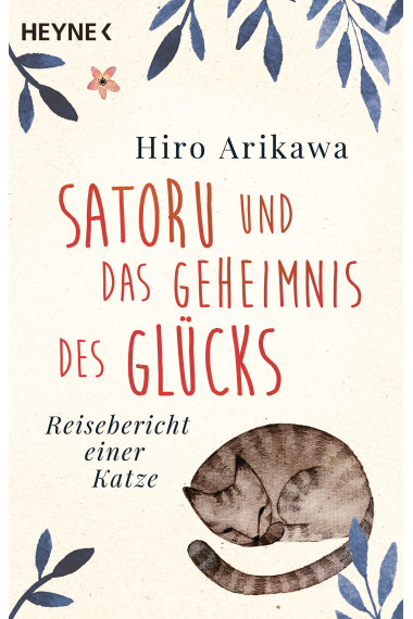 Satoru und das Geheimnis des Glücks. Reisebericht einer Katze