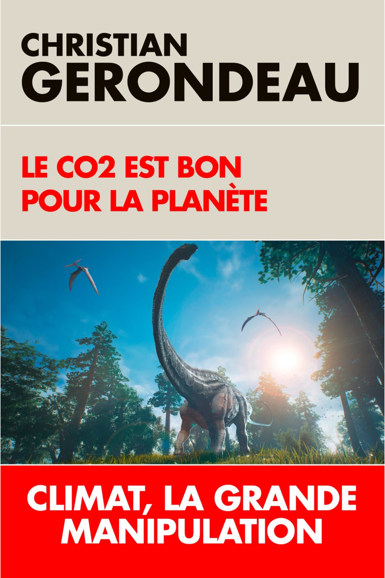 Le CO2 est bon pour la planète: Climat, la grande manipulation