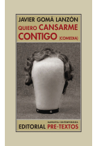 Quiero cansarme contigo. (Comedia)