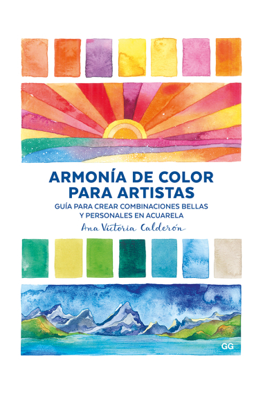 Armonía de color para artistas. Guía para crear combinaciones bellas y personales en acuarela