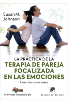 La práctica de la terapia de pareja focalizada en las emociones. Creando conexiones