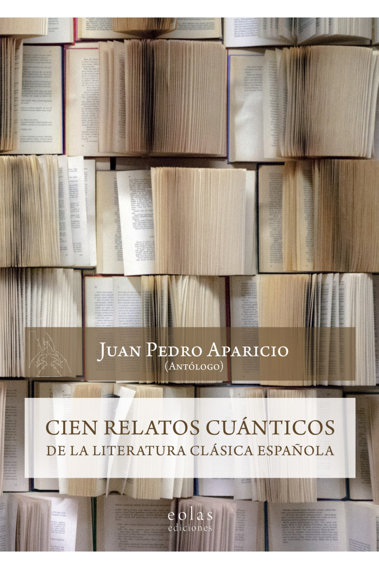 Cien relatos cuánticos de la literatura clásica española