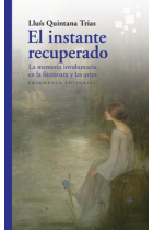 El instante recuperado: la memoria involuntaria en la literatura y en las artes