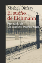 El sueño de Eichmann (Precedido de Un kantiano entre los nazis)