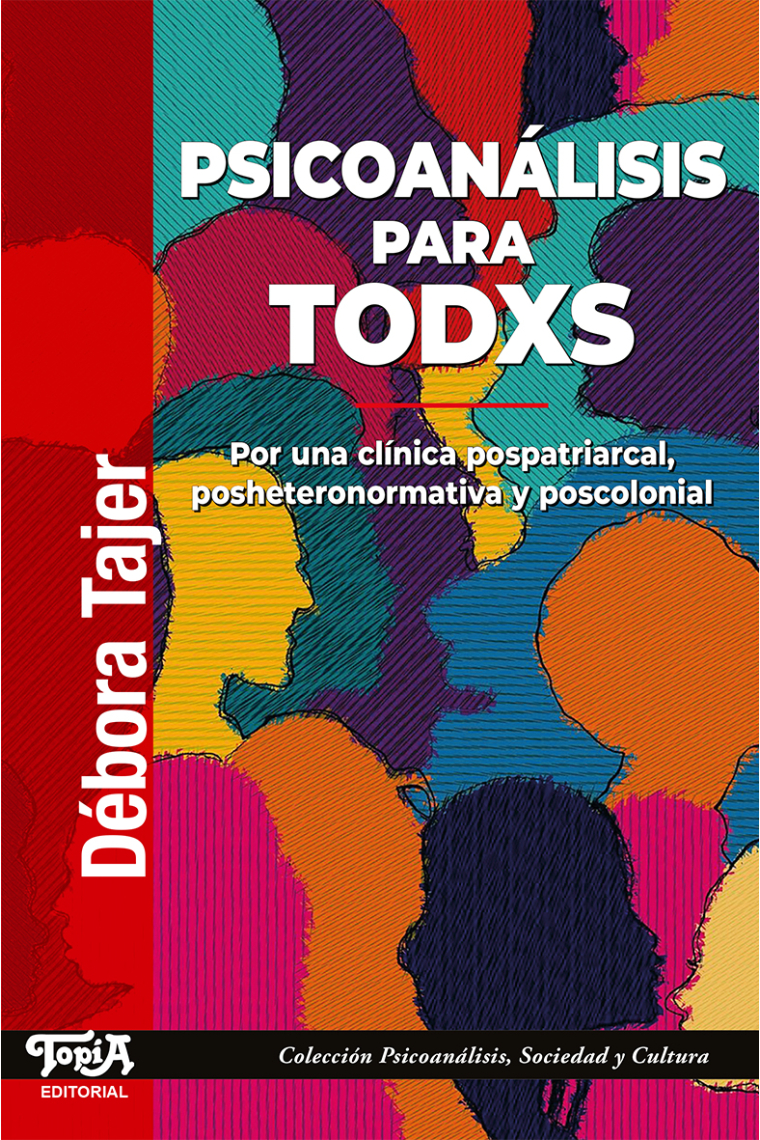 Psicoanálisis para todxs. Por una clínica postpatriarcal, posheteronormativa y poscolonial