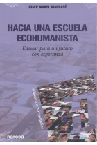 Hacia una escuela ecohumanista. Educar para un futuro con esperanza