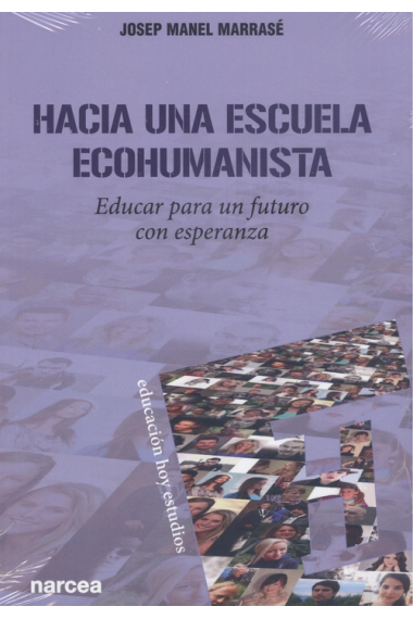 Hacia una escuela ecohumanista. Educar para un futuro con esperanza