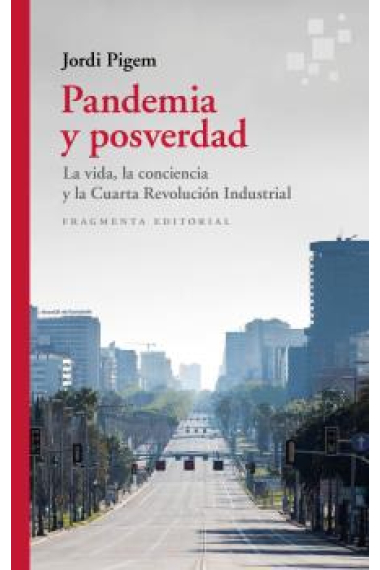 Pandemia y posverdad: la vida, la conciencia y la Cuarta Revolución Industrial