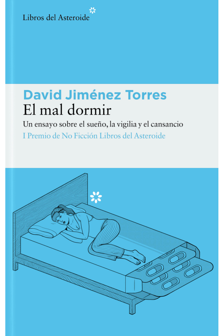 El mal dormir: un ensayo sobre el sueño, la vigilia y el cansancio