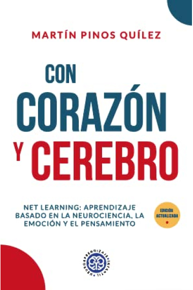 Con corzón y cerebro net learning: Aprendizaje basado en la neurociencia, la emoción y el pensamiento