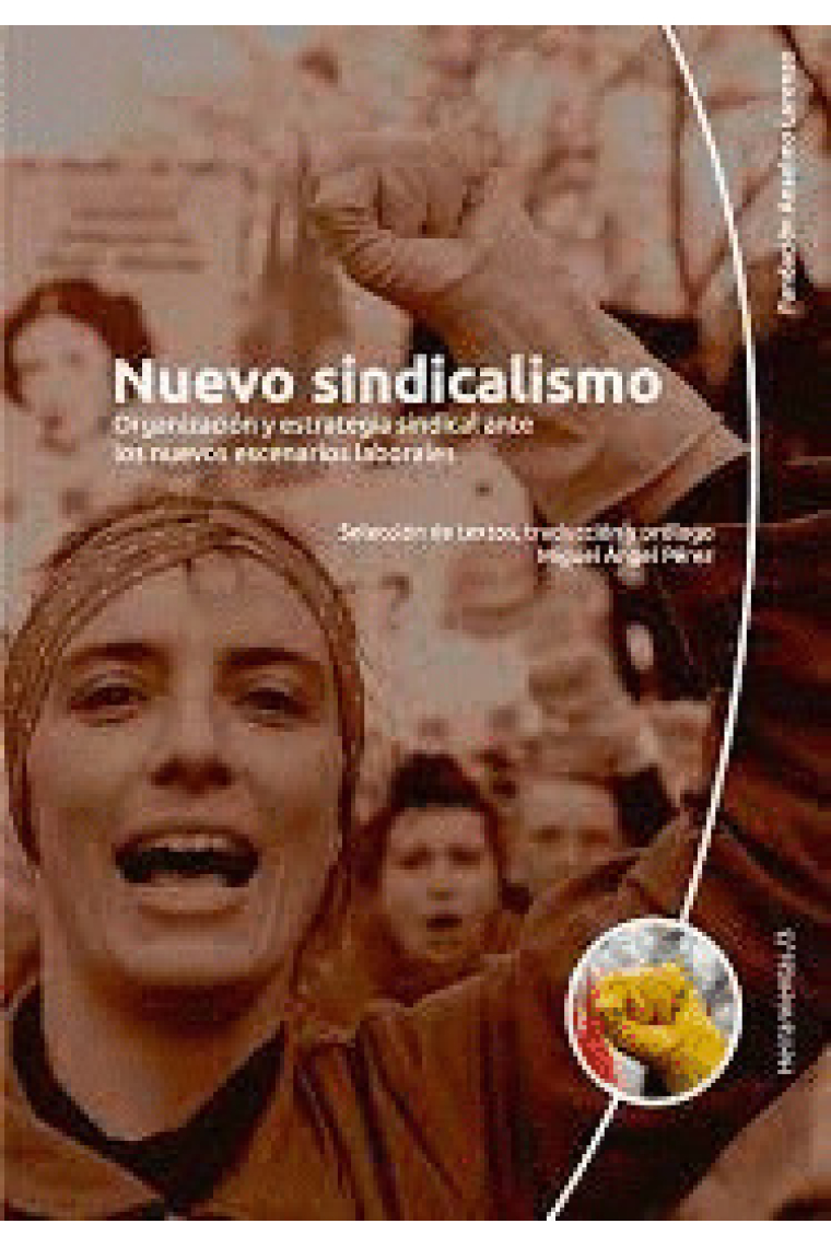 Nuevo sindicalismo. Organización y estrategia sindical ante los nuevos escenarios laborales