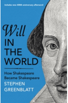 Will In The World: How Shakespeare Became Shakespeare