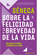 Sobre la felicidad y la brevedad de la vida: cómo alcanzar la felicidad atreviéndote a ser tu mismo