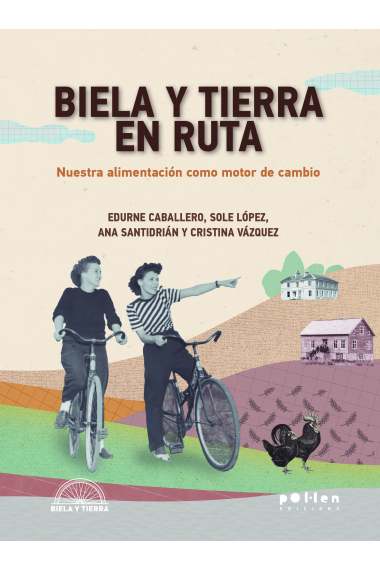 Biela y tierra en ruta. Nuestra alimentación como motor de cambio