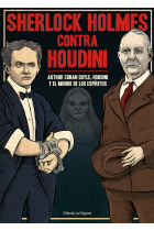 Sherlock Holmes contra Houdini: Arthur Conan Doyle, Houdini y el mundo de los espíritus