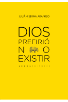 Dios prefirió no existir