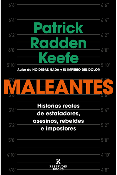 Maleantes. Historias reales de estafadores, asesinos, rebeldes e impostores