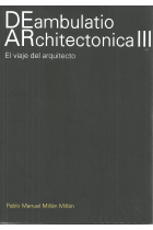 Deambulatio architectonica III. El viaje del arquitecto