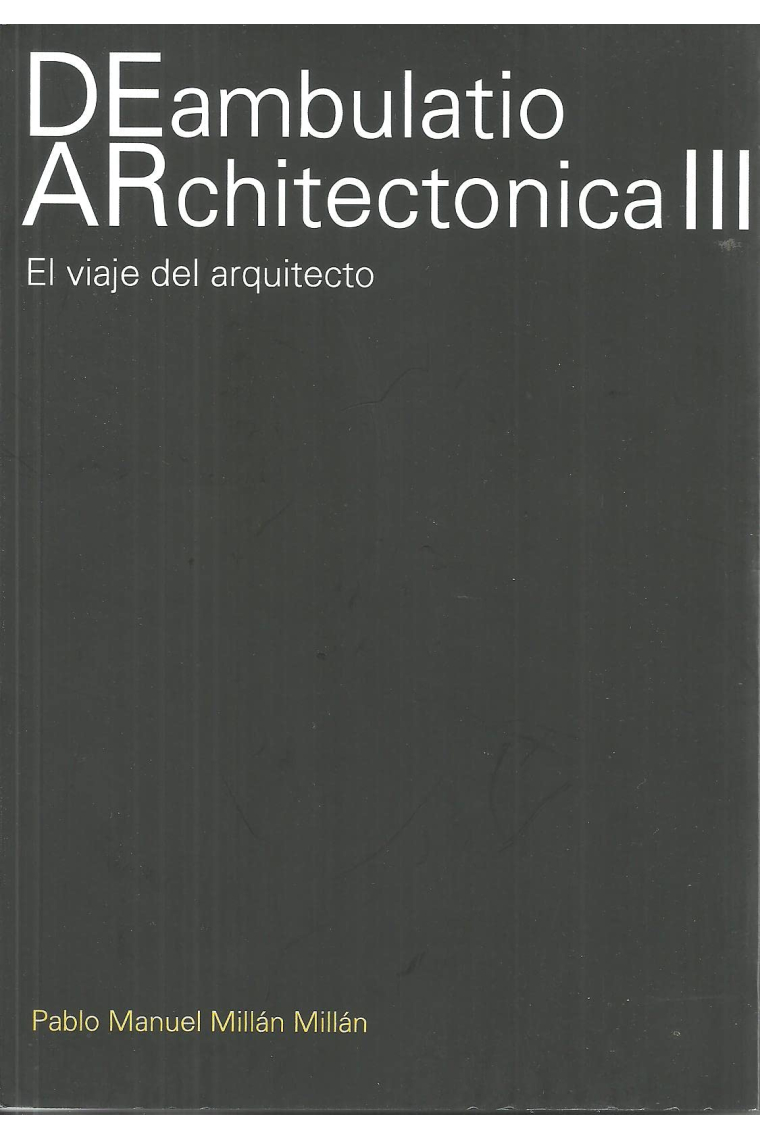 Deambulatio architectonica III. El viaje del arquitecto